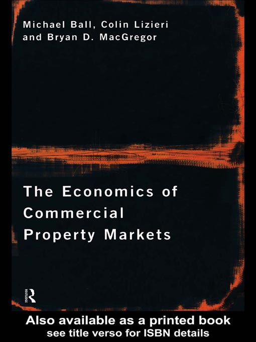 Title details for The Economics of Commercial Property Markets by Michael Ball - Available